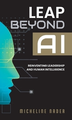Leap Beyond AI(English, Hardcover, Nader Micheline)