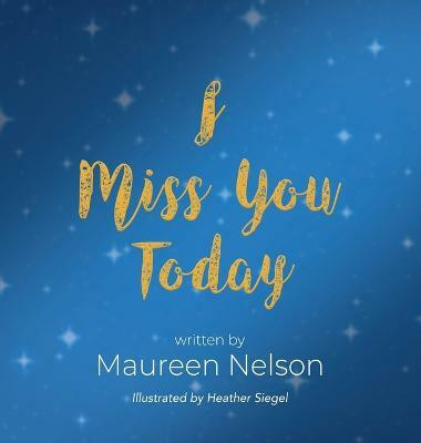 I Miss You Today(English, Hardcover, Nelson Maureen)