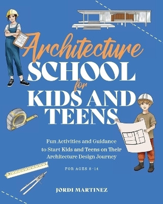 Architecture school for kids and teens(English, Paperback, Bye Bye Studio)
