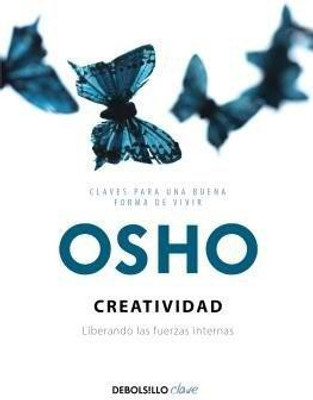 Creatividad: liberando las fuerzas internas / Creativity: Unleashing the Forces Within(Spanish, Paperback, Osho)