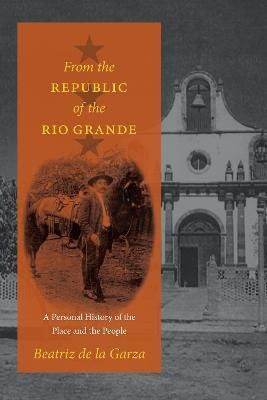 From the Republic of the Rio Grande(English, Paperback, de la Garza Beatriz)
