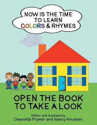 Now Is the Time to Learn Colors & Rhymes(English, Paperback, Knudsen Nancy)