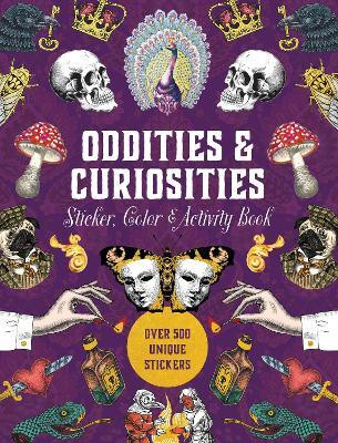 Oddities & Curiosities Sticker, Color & Activity Book(English, Hardcover, Editors of Chartwell Books)