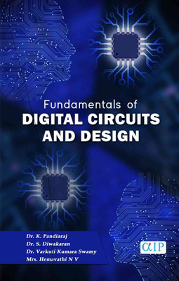 Fundamentals of Digital Circuits and Design(Paperback, Dr. K. Pandiaraj Dr. S. Diwakaran Dr. Varkuti Kumara Swamy Mrs. Hemavathi N V)