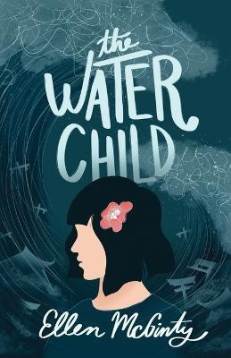 The Water Child(English, Paperback, McGinty Ellen)