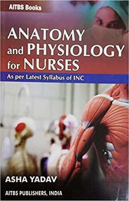 Anatomy and Physiology for Nurses, 1/Ed.(English, Paperback, ASHA YADAV)