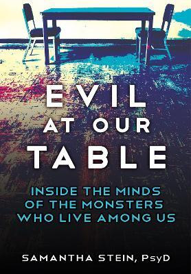 Evil at Our Table(English, Hardcover, Stein Samantha)