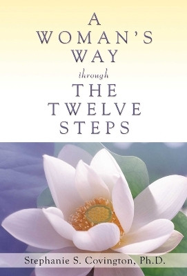 A Woman's Way Through the Twelve Steps(English, Paperback, COVINGTON STEPHANIE S)