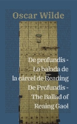 De profundis - La balada de la carcel de Reading / De Profundis - The Ballad of Reading Gaol(Spanish, Hardcover, Wilde Oscar)