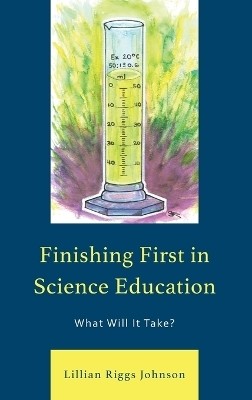 Finishing First in Science Education(English, Hardcover, Johnson Lillian Riggs)