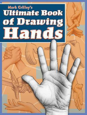 Mark Crilley's Ultimate Book of Drawing Hands(English, Paperback, Crilley M)