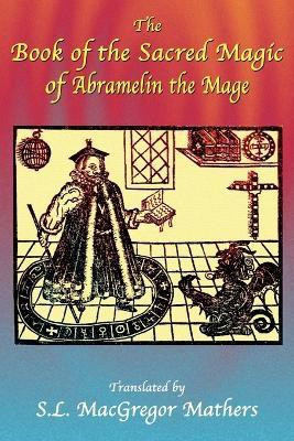 The Book of the Sacred Magic of Abramelin the Mage(English, Paperback, unknown)