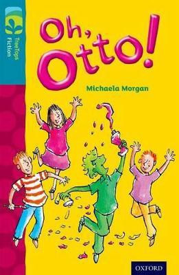 Oxford Reading Tree TreeTops Fiction: Level 9 More Pack A: Oh, Otto!(English, Paperback, Morgan Michaela)