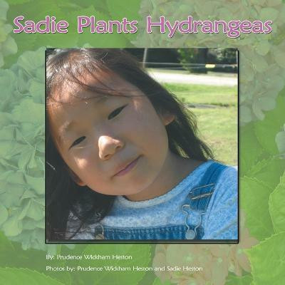 Sadie Plants Hydrangeas(English, Paperback, Prudence Wickham Heston)