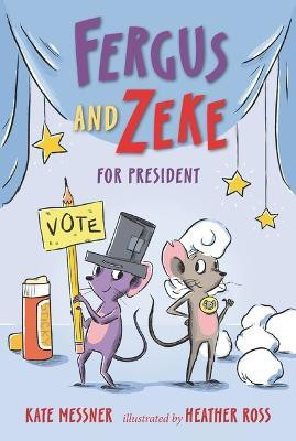 Fergus and Zeke for President(English, Hardcover, Messner Kate)