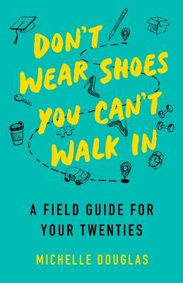 Don't Wear Shoes You Can't Walk In(English, Paperback, Douglas Michelle)