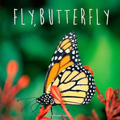 Fly, Butterfly(English, Paperback, Bader Bonnie)