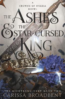 The Ashes and the Star-Cursed King(English, Hardcover, Broadbent Carissa)