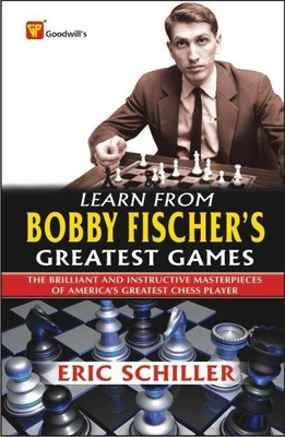 Learn from Bobby Fischer's Greatest Games(English, Paperback, Schiller Eric)
