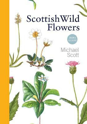 Scottish Wild Flowers(English, Paperback, Scott Michael)