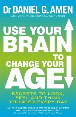 Use Your Brain to Change Your Age(English, Paperback, Amen Daniel G. Dr)