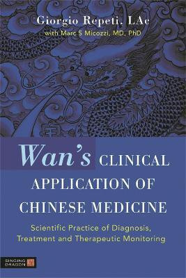 Wan's Clinical Application of Chinese Medicine(English, Paperback, Repeti Giorgio)