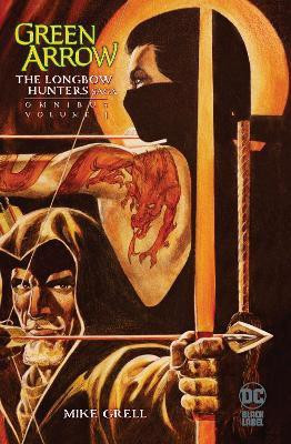 Green Arrow: The Longbow Hunters Saga Omnibus Vol. 1(English, Hardcover, Grell Mike)