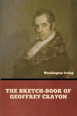 The Sketch-Book of Geoffrey Crayon(English, Paperback, Irving Washington)