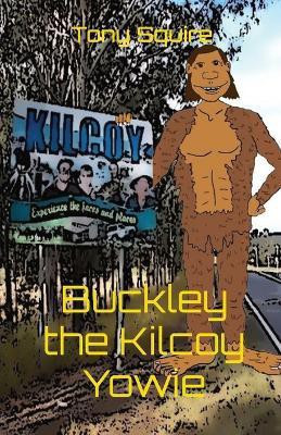 Buckley the Kilcoy Yowie(English, Paperback, Squire Tony)
