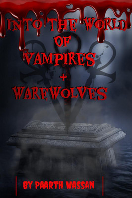 Into the World of Vampires and Ware Wolves(English, Paperback, Wassan Paarth)