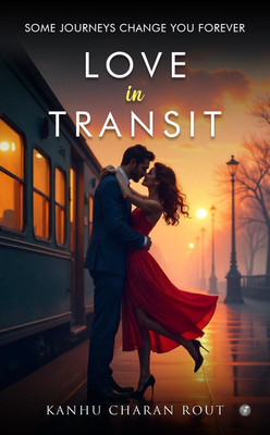 Love in Transit(Paperback, Kanhu Charan Rout)