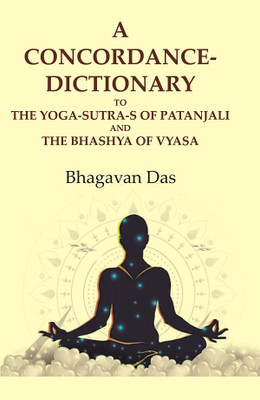 A Concordance-Dictionary to the Yoga-sutra-s of Patanjali and the Bhashya of Vyasa [Hardcover](Hardcover, Bhagavan Das)