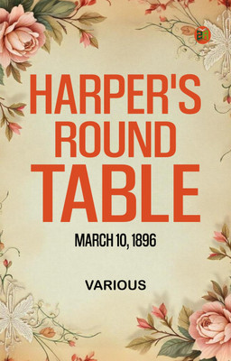 Harper's Round Table, March 10, 1896(Paperback, Various)