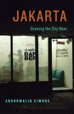Jakarta, Drawing the City Near(English, Paperback, Simone AbdouMaliq)