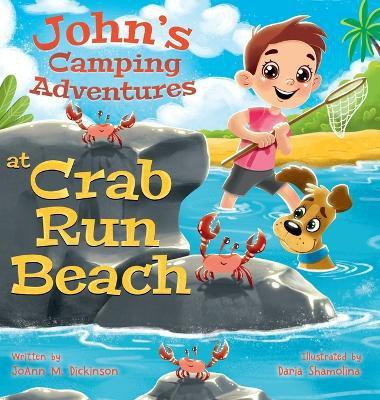 John's Camping Adventures At Crab Run Beach(English, Hardcover, Dickinson Joann M)