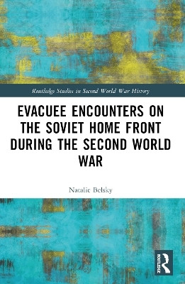 Evacuee Encounters on the Soviet Home Front During the Second World War(English, Paperback, Belsky Natalie)