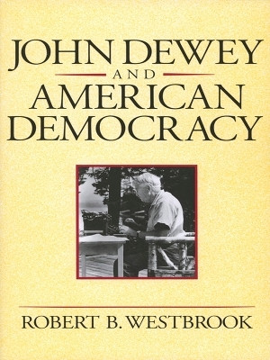 John Dewey and American Democracy(English, Paperback, Westbrook Robert B.)