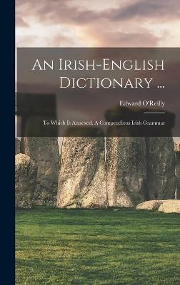 An Irish-english Dictionary ...(English, Hardcover, O'Reilly Edward)