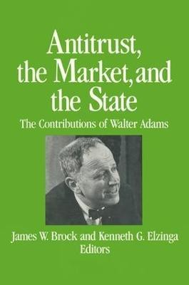 Antitrust, the Market and the State(English, Paperback, Brock James W.)