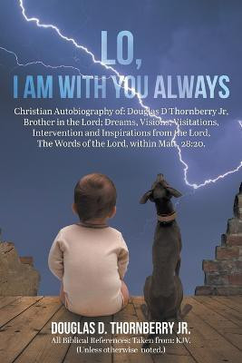 Lo, I Am With You Always(English, Paperback, Thornberry Douglas D Jr)