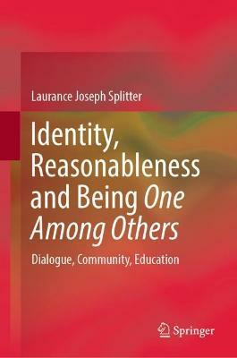 Identity, Reasonableness and Being One Among Others(English, Hardcover, Splitter Laurance Joseph)