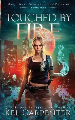 Touched by Fire(English, Paperback, Carpenter Kel)
