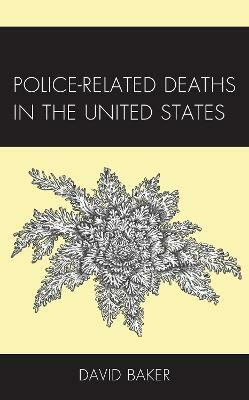 Police-Related Deaths in the United States(English, Paperback, Baker David)