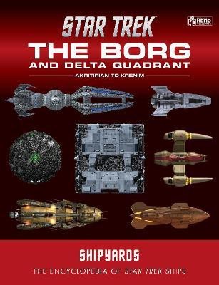 Star Trek Shipyards: The Borg and the Delta Quadrant Vol. 1 - Akritirian to Krenim(English, Hardcover, Chaddock Ian)