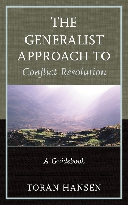 The Generalist Approach to Conflict Resolution(English, Hardcover, Hansen Toran Dr.)