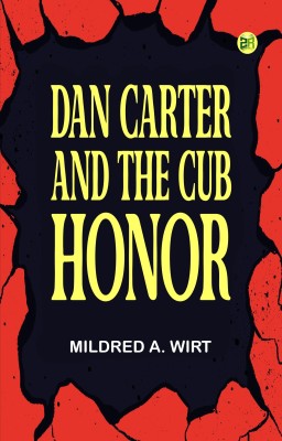 Dan Carter and the Cub Honor(Paperback, Mildred A. Wirt)