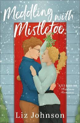 Meddling with Mistletoe(English, Paperback, Johnson Liz)