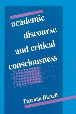 Academic Discourse and Critical Consciousness(English, Paperback, Bizzell Patricia)