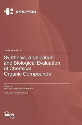 Synthesis, Application and Biological Evaluation of Chemical Organic Compounds(English, Hardcover, unknown)