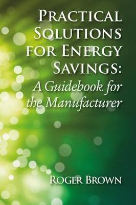 Practical Solutions for Energy Savings(English, Hardcover, Brown Roger)